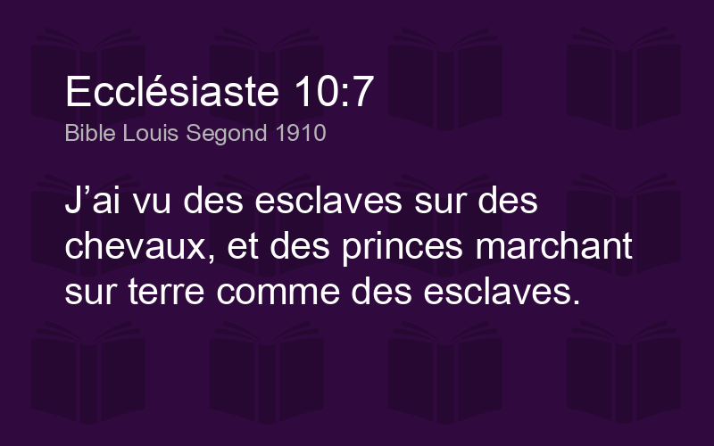 Ecclésiaste 10: 7-9 